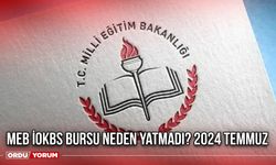 MEB İOKBS Bursu Neden Yatmadı? 2024 Temmuz