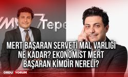 Mert Başaran serveti mal varlığı ne kadar? Ekonomist Mert Başaran kimdir nereli?