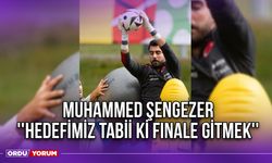 Muhammed Şengezer ''Hedefimiz Tabii ki Finale Gitmek''