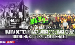 Ulu Önder Atatürk’ün, Hatıra Defterini İmzaladığı Ordu’daki Kulüp, 100.Yıl Futbol Turnuvası Düzenledi