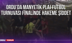 Ordu’da Manyetik Plaj Futbol Turnuvası Finali’nde Hakeme Şiddet