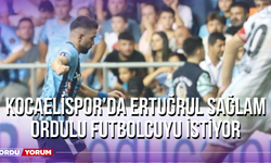 Kocaelispor’da Ertuğrul Sağlam Ordulu Futbolcuyu İstiyor