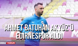 Ahmet Batuhan Akyüz’ü Edirnespor Aldı