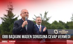 OBB Başkanı Maden Sorusuna Cevap Vermedi