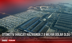 Otomotiv ihracatı haziranda 2,6 milyar dolar oldu