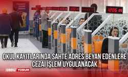 Okul kayıtlarında sahte adres beyan edenlere cezai işlem uygulanacak