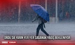 Ordu’da Yarın Yer Yer Sağanak Yağış Bekleniyor