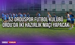 52 Orduspor Futbol Kulübü, Ordu'da İki Hazırlık Maçı Yapacak