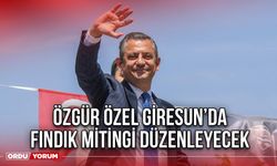 Özgür Özel Giresun’da Fındık Mitingi Düzenleyecek