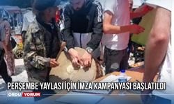 Perşembe Yaylası İçin İmza Kampanyası Başlatıldı