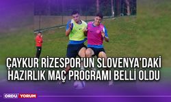 Çaykur Rizespor'un Slovenya'daki Hazırlık Maç Programı Belli Oldu