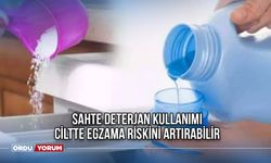 Sahte deterjan kullanımı ciltte egzama riskini artırabilir