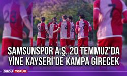 Samsunspor A.Ş. 20 Temmuz'da Yine Kayseri'de Kampa Girecek