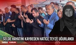 Selde Hayatını Kaybeden Hatice Teyze Uğurlandı