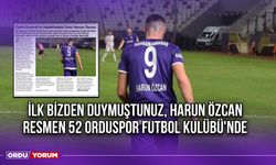 İlk Bizden Duymuştunuz, Harun Özcan Resmen 52 Orduspor Futbol Kulübü'nde