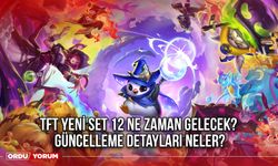 TFT Yeni Set 12 ne zaman gelecek? Güncelleme detayları neler?