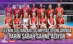 Filenin Sultanları, Olimpiyat Oyunlarında Yarın Sabah Sahne Alıyor