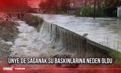 Ünye’de Sağanak Su Baskınlarına Neden Oldu