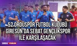 52 Orduspor Futbol Kulübü, Giresun'da Sebat Gençlikspor ile Karşılaşacak