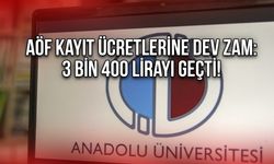 AÖF Kayıt Ücretlerine Dev Zam: 3 Bin 400 Lirayı Geçti!