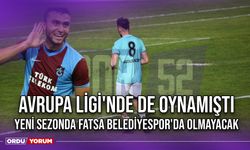 Avrupa Ligi'nde de Oynamıştı, Yeni Sezonda Fatsa Belediyespor'da Olmayacak