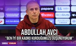 Abdullah Avcı ''Ben İyi Bir Kadro Kurduğumuzu Düşünüyorum''