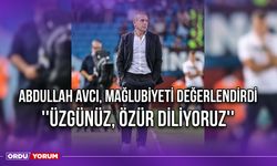 Abdullah Avcı, Mağlubiyeti Değerlendirdi '' Üzgünüz, Özür diliyoruz''