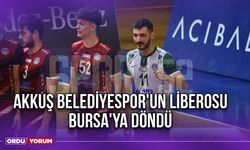 Akkuş Belediyespor'un Liberosu Bursa'ya Döndü