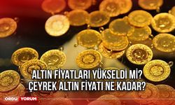 Altın Fiyatları Yükseldi Mi? Çeyrek Altın Fiyatı Ne Kadar?