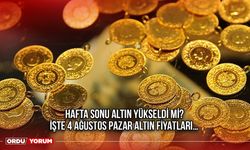 Hafta Sonu Altın Yükseldi Mi? İşte 4 Ağustos Pazar Altın Fiyatları…