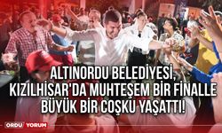 Altınordu Belediyesi, Kızılhisar'da muhteşem bir finalle büyük bir coşku yaşattı!