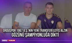 Orduspor 1967 A.Ş.'nin Yeni Transferi Leyis Alzin, Gözünü Şampiyonluğa Dikti