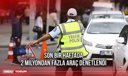 Son Bir Haftada 2 Milyondan Fazla Araç Denetlendi