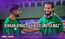 Atakan Aybastı ''İlkler Unutulmaz''