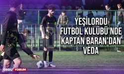 Yeşilordu Futbol Kulübü'nde Kaptan Baran'dan Veda