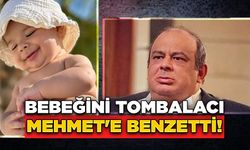 Bebeğini Tombalacı Mehmet'e Benzetti!