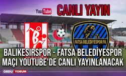 Balıkesirspor - Fatsa Belediyespor Maçı Youtube'de Canlı Yayınlanacak