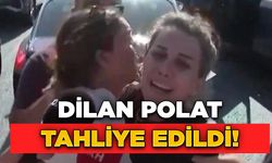 Dilan Polat Tahliye Edildi!