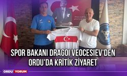 Spor Bakanı Dragoi Veocesiev'den Ordu'da Kritik Ziyaret