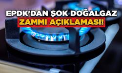 EPDK'dan Şok Doğalgaz Zammı Açıklaması!