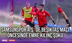 Samsunspor A.Ş.'de Beşiktaş Maçı Öncesinde Emre Kılınç Şoku