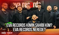 Eva Records kimin sahibi kim? Eva Records nerede?