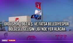 Orduspor 1967 A.Ş. ve Fatsa Belediyespor, Bölgesel Gelişim Ligi'nde Yer Alacak