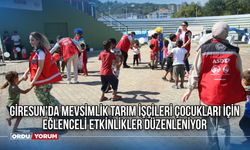 Giresun’da Mevsimlik Tarım İşçileri Çocukları İçin Eğlenceli Etkinlikler Düzenleniyor