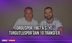 Orduspor 1967 A.Ş.’ye Turgutluspor’dan 10.Transfer