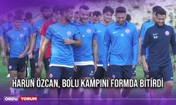 Harun Özcan, Bolu Kampını Formda Bitirdi