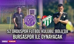 52 Orduspor Futbol Kulübü, Bolu'da Bursaspor İle Oynayacak