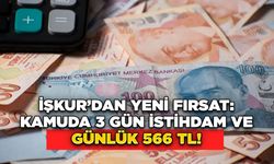 İŞKUR’dan Yeni Fırsat: Kamuda 3 Gün İstihdam ve Günlük 566 TL!