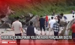 Kabataş-Çatalpınar Yoluna Kaya Parçaları Düştü