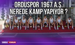 Orduspor 1967 A.Ş. Nerede Kamp Yapıyor ?